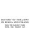 [Gutenberg 47212] • History of the Jews in Russia and Poland, Volume 3 [of 3] / From the Accession of Nicholas II until the Present Day